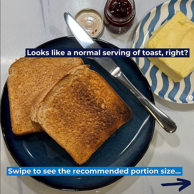 Eating two slices of toast is about 240 calories without adding any butter or jam, but Bupa says this is not the recommended portion size